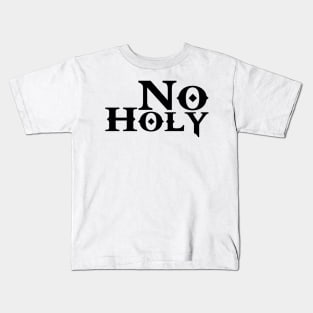 No Holy Atheist T-Shirt Kids T-Shirt